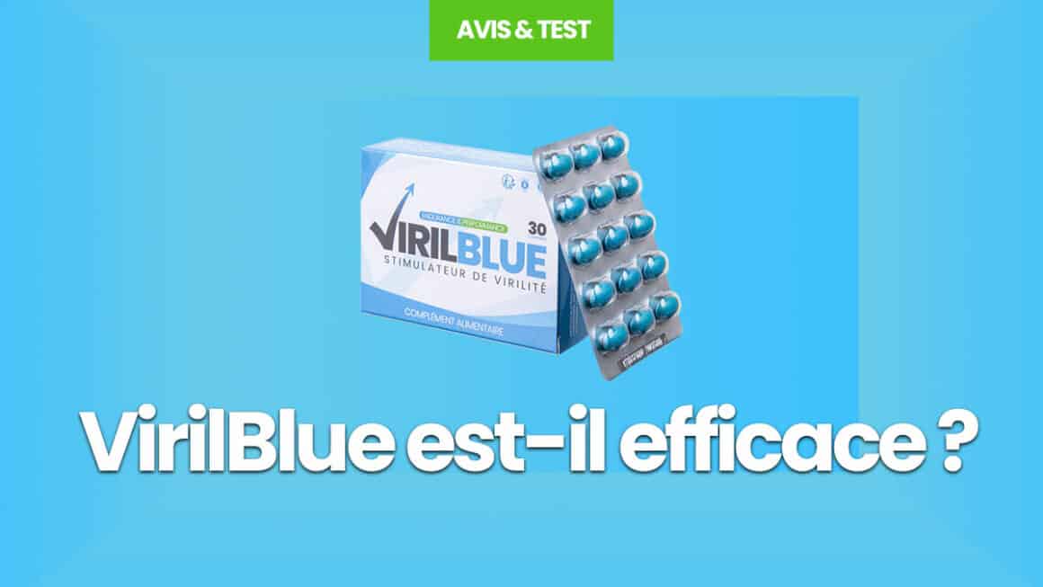 VirilBlue, Prix, Avis : Meilleure pilule pour bander ?