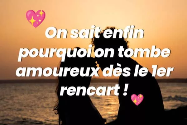 [Révélations] On vous dit ENFIN pourquoi ça le fait entre deux personnes lors d’un premier rencart
