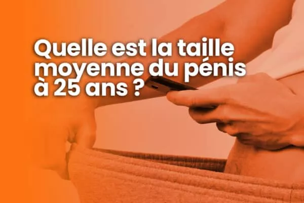 Quelle est la taille moyenne du penis a 25 ans, 30 ans ou 40 ans ?